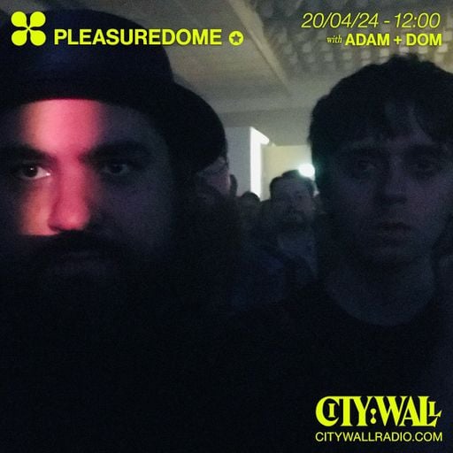 Pleasuredome w/ Dominic Pillai & Adam Porrino (Debut) - April 2024
