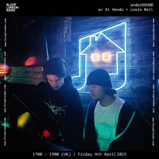 underSOUND w/ Al Hendo + Louie Bell - 04.04.25