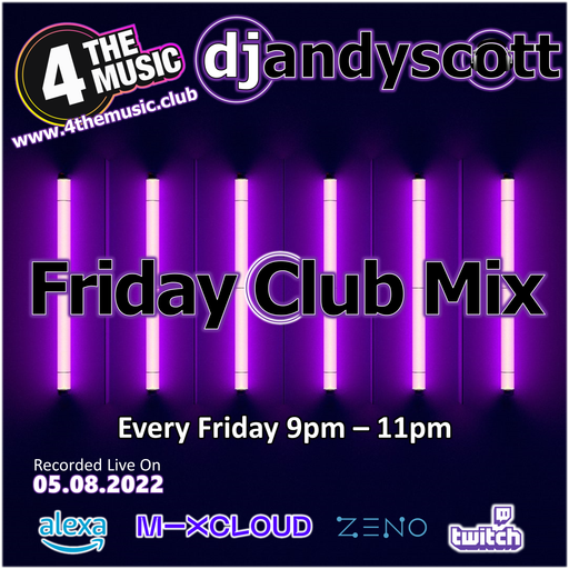 Andy Scott - 4TM Exclusive - Friday Club Mix 05-08-22
