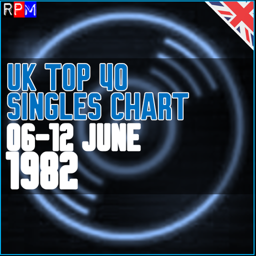 UK TOP 40 : 06 - 12 JUNE 1982