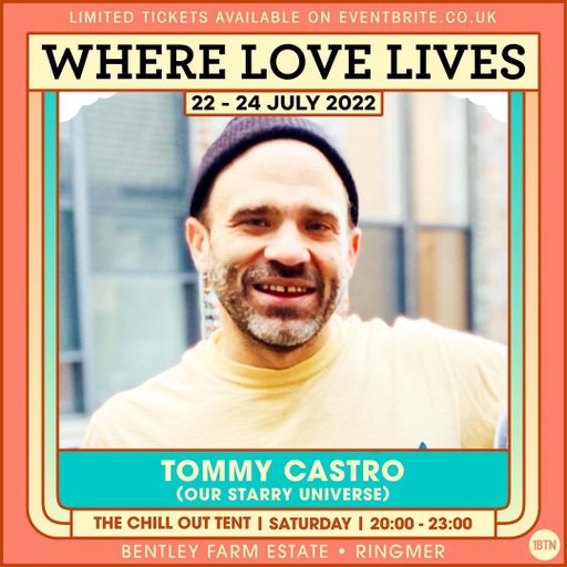 The Chill Out Tent x Where Love Lives Festival - Tommy Castro
