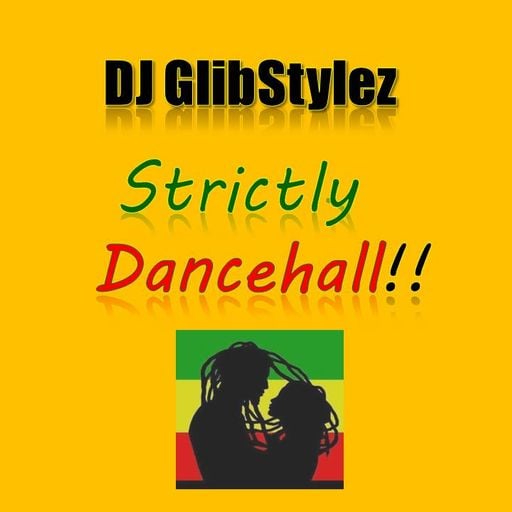 DJ GlibStylez - Strictly Dancehall