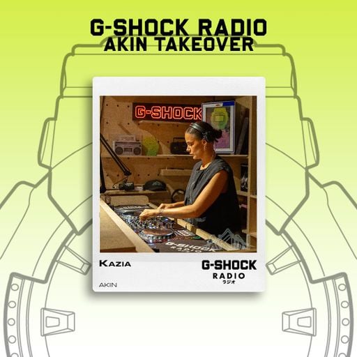 G-SHOCK Radio - AKIN Takeover - Kazia - 17/08