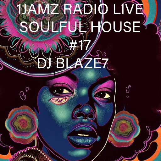1JAMZ RADIO LIVE SOULFUL HOUSE #17