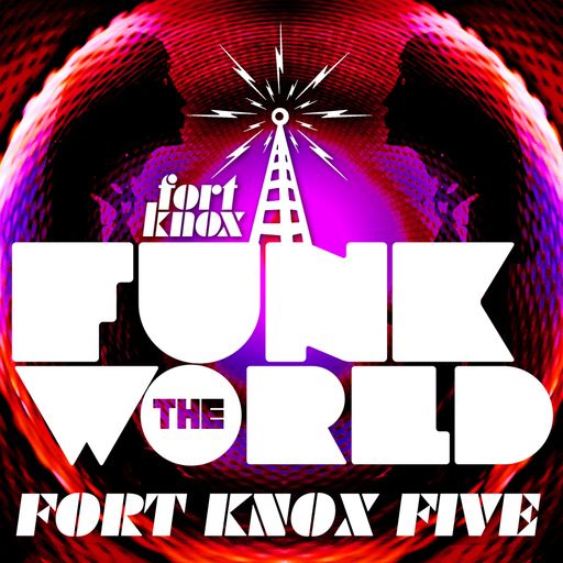 Fort Knox Five presents "Funk The World 06"