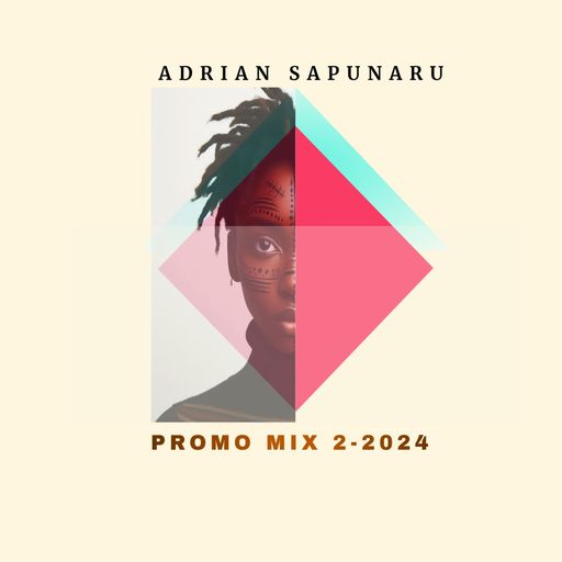 Adrian Sapunaru - Promo Mix 2-2024