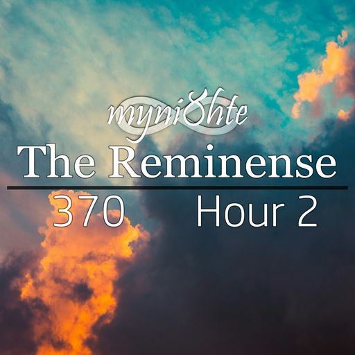 The Reminense 370 - Hour 2