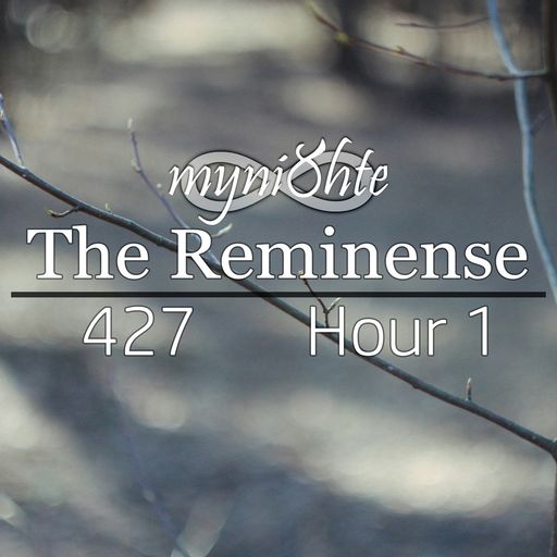 The Reminense 427 - Hour 1