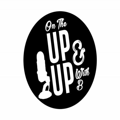 On the Up and Up with B – Episode 10 - The Women Take Over