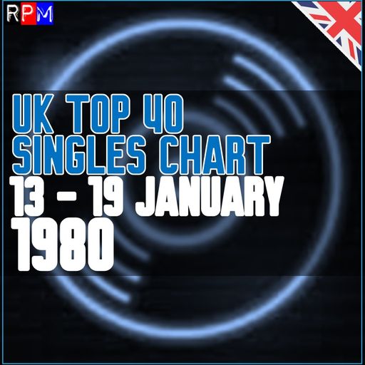 UK TOP 40 : 13-19 JANUARY 1980