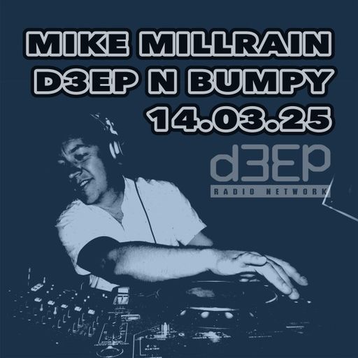 Mike Millrain - Deep 'n' Bumpy (14/03/25)