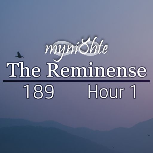 The Reminense 189 - Hour 1