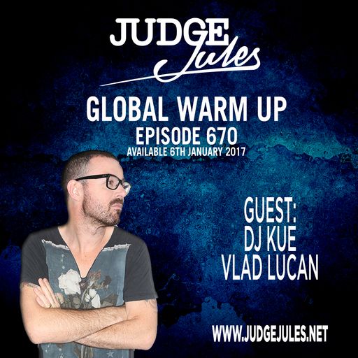 JUDGE JULES PRESENTS THE GLOBAL WARM UP EPISODE 670
