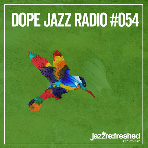 DOPE JAZZ RADIO #054