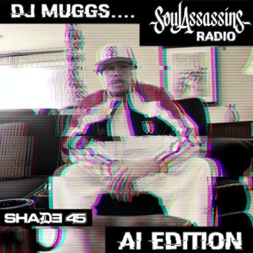 DJ Muggs & Ern Dogg - Soul Assassins Radio AI Edition (SiriusXM Shade45) - 2023.05.05
