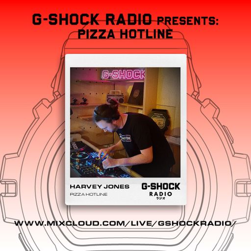 G-Shock Radio Presents... Pizza Hotline with Harvey Jones - 23/05