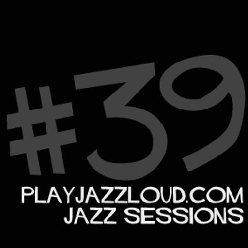 playjazzloud sessions vol 39