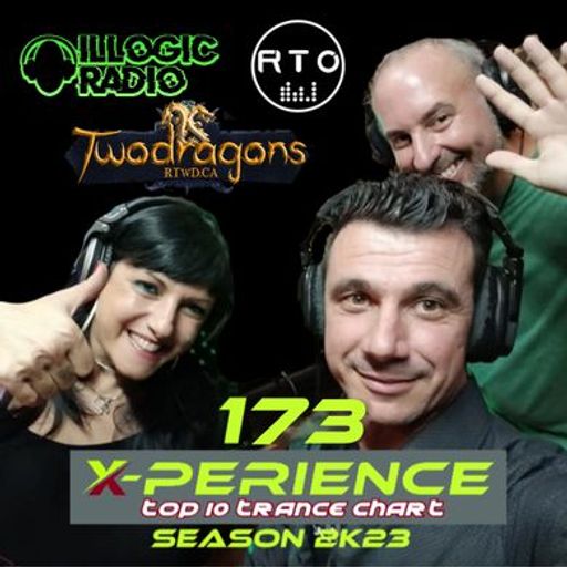 X-PERIENCE TOP 10 TRANCE CHART 173 Radio TwoDragons 16.11.2023
