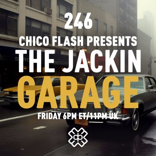 Chico Flash - The Jackin’ Garage (24/11/23)