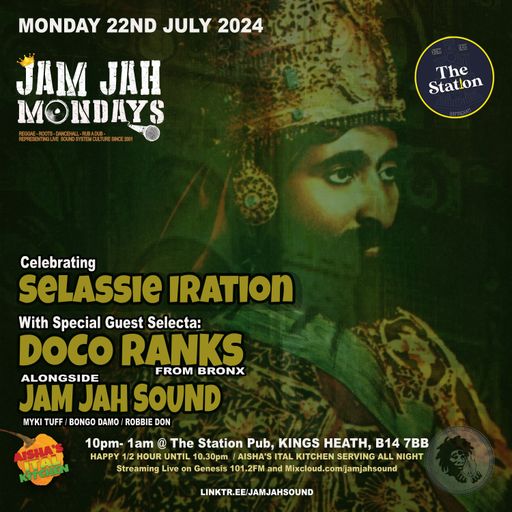 Jam Jah Mondays 22nd July 24 - Selassie Iration ft. Doco Ranks