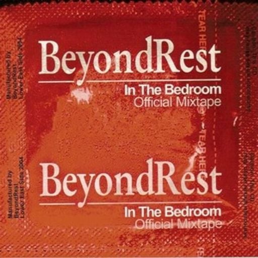 DJ's Beyond Rest - In The Bedroom: Official Mixtape