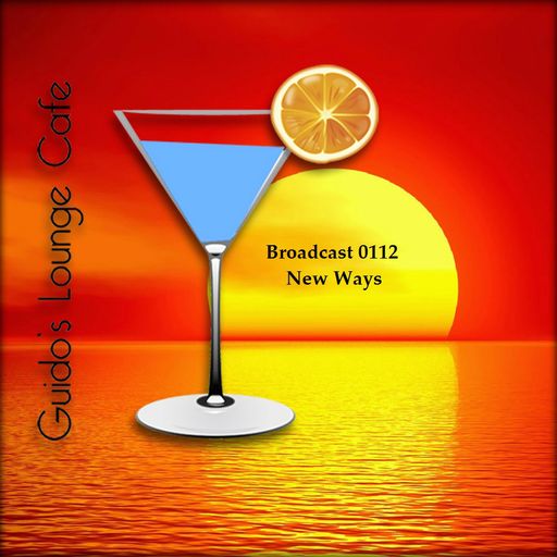 Guido's Lounge Cafe Broadcast 0112 New Ways (20140425)