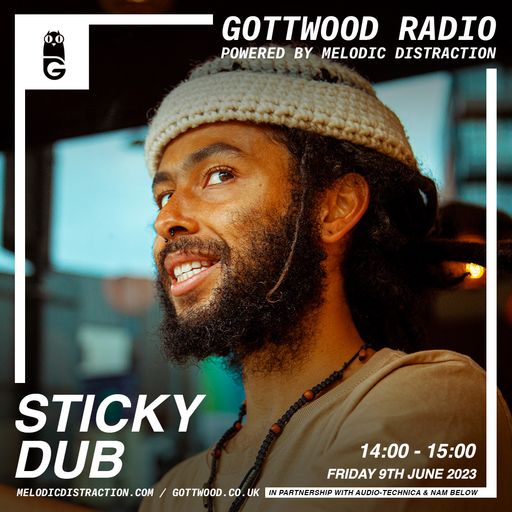 Sticky Dub [Gottwood Radio] (June '23)