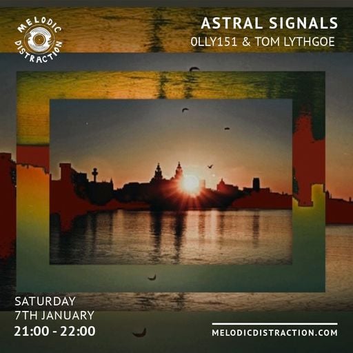 Astral Signals with 0lly151 & Tom Lythgoe (January '23)