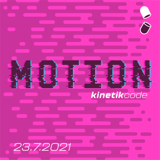 Motion w/ Kinetikcode - 23.07.21
