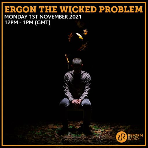 Ergon The Wicked Problem 1st November 2021