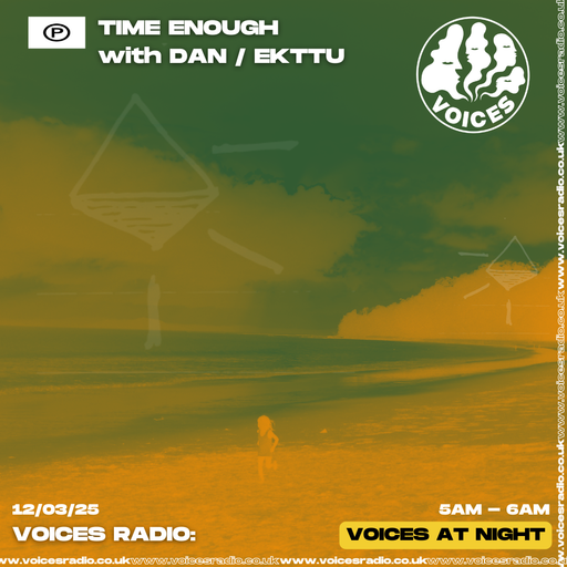 TIME ENOUGH with Dan/EKTTU - 12/03/25 - [Voices Radio]
