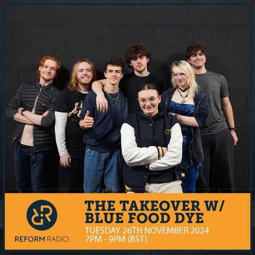 The Takeover w/ Blue Food Dye 26th November 2024