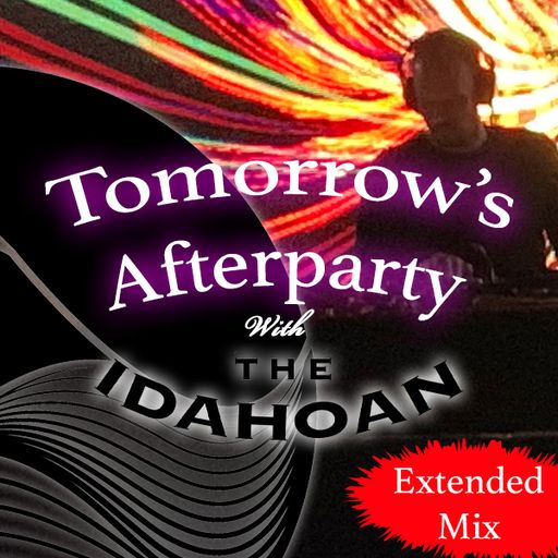 Tomorrow's Afterparty with The Idahoan - Vol 16