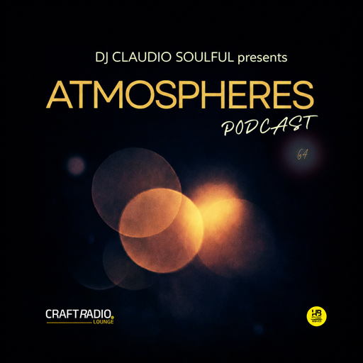 CRAFT RADIO LOUNGE #04_05_26 // ATMOSPHERES PODCAST 64 by Claudio Soulful