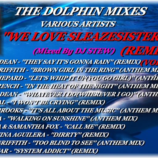 THE DOLPHIN MIXES - VARIOUS ARTISTS - ''WE LOVE SLEAZESISTERS'' (REMIXES) (VOLUME 1)