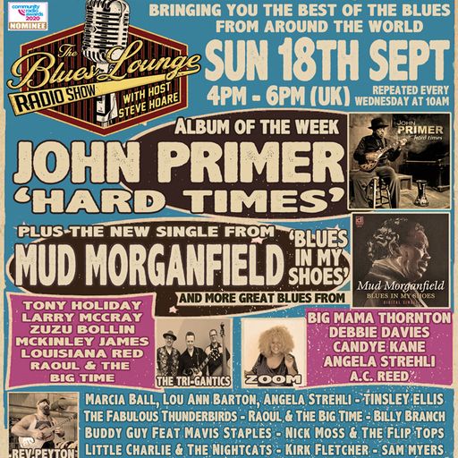 The Blues Lounge Sept 12th 2022 Album of the Week John Primer 'Hard Times' & more great Blues