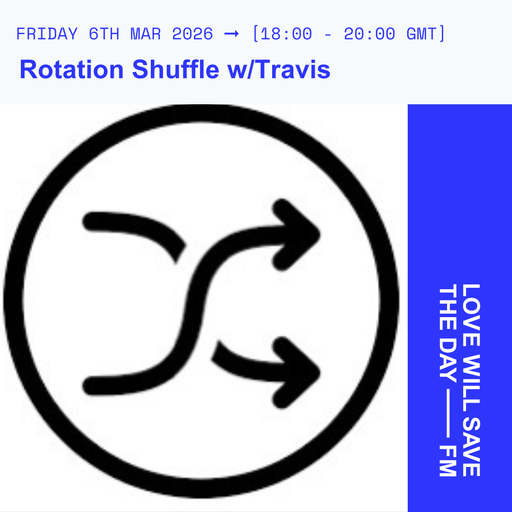 2026-03-06 - Rotation Shuffle wTravis | LWSTD-FM