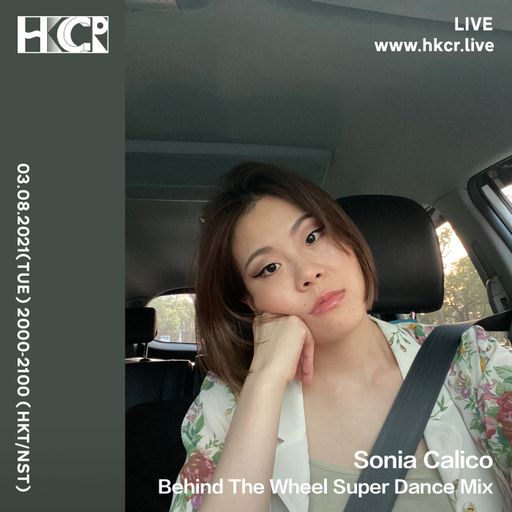 Sonia Calico│Behind The Wheel Super Dance Mix - 03/08/2021
