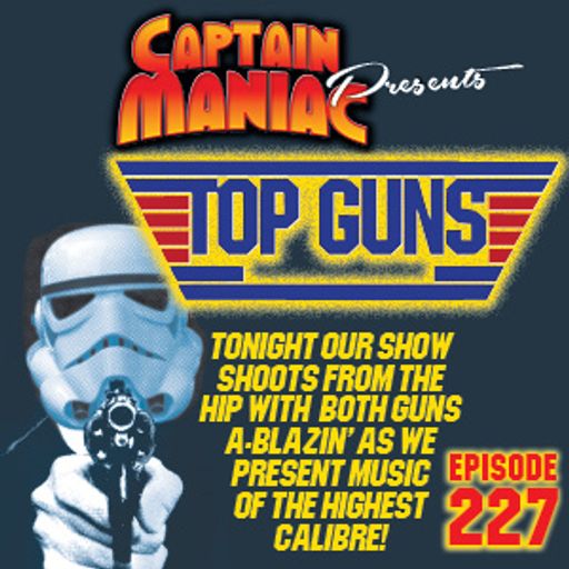 Episode 227 / Top Guns