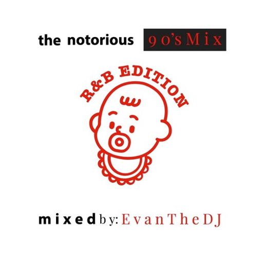 Evan The DJ - The Notorious 90s Mix: R&B Edition