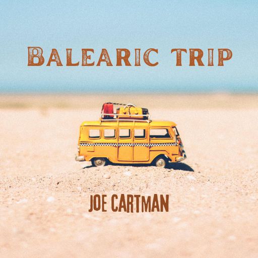 JOE CARTMAN	-	BALEARIC TRIP