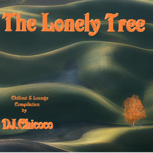 ""The Lonely Tree"" Chillout and Lounge Compilation