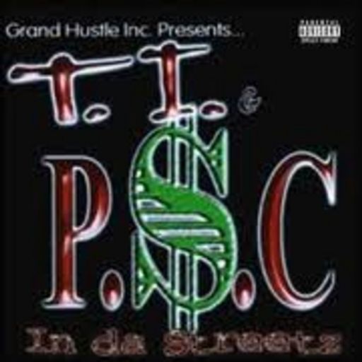 T.I. & P$C - In Da Streetz Vols 1 & 2