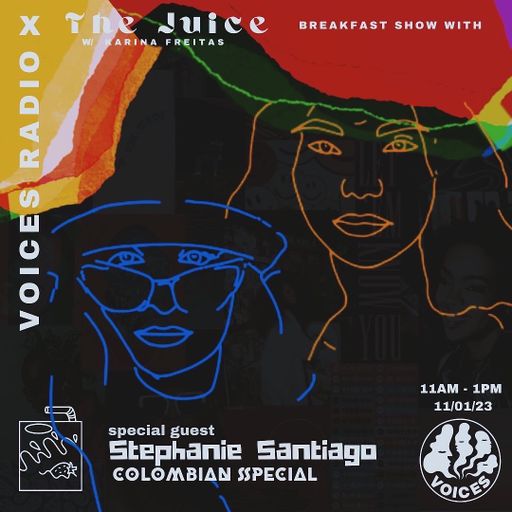 The Colombian Juice Special w/ Karina Freitas feat. Stephanie Santiago - 11/01/23