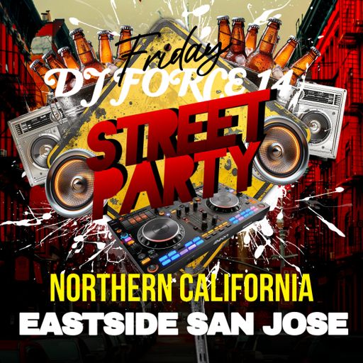DJ FORCE 14 FRIDAY OLDSCHOOL STREET PARTY 2025  BAY AREA NorCal 408