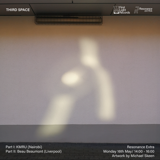 First Light's Third Space #8 - KMRU & Beau Beaumont - 16th May 2022