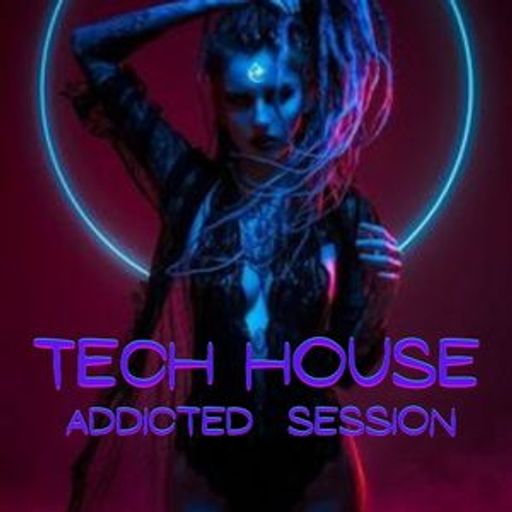 Tech House Addicted Session #069