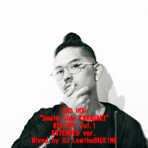BAD HOP"South Side KAWASAKI"MIXTAPE EXTENDED ver. vol.1