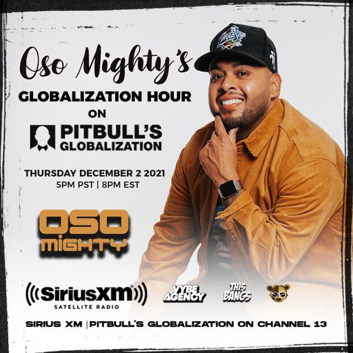 OSO ON PITBULL'S GLOBALIZATION 12.02.2021