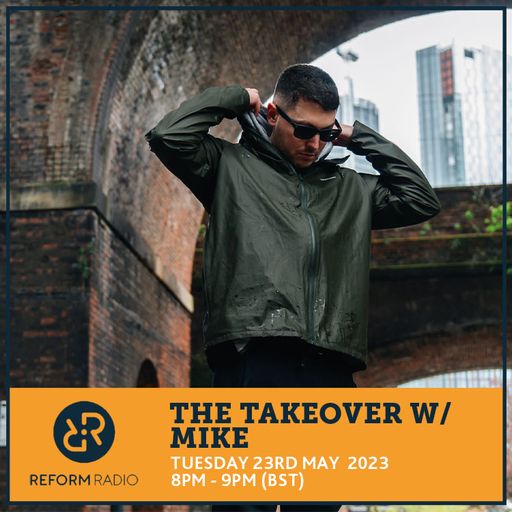 The Takeover w/ Mike 23rd May 2023